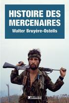 Couverture du livre « Histoire des mercenaires » de Walter Bruyere-Ostell aux éditions Tallandier