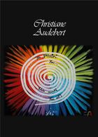 Couverture du livre « Ma fibromyalgie merci... maladie incurable mon oeil ! » de Audebert Christiane aux éditions Bookelis