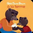 Couverture du livre « Petit Ours Brun à la ferme » de Marie Aubinais et Daniele Bour aux éditions Bayard Jeunesse