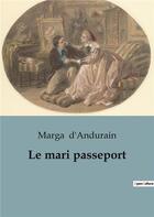 Couverture du livre « Le mari passeport » de Marga D Andurain aux éditions Culturea