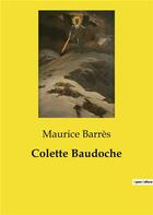 Couverture du livre « Colette Baudoche » de Maurice Barres aux éditions Culturea