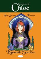 Couverture du livre « Les aventures de Chloé t.1 ; Chloé l'apprentie sorcière » de Aline Sarreau et Pandore aux éditions A Contresens