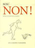 Couverture du livre « Non ! » de Bosc aux éditions Cahiers Dessines
