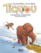 Couverture du livre « Ticayou, chasseur de la préhistoire » de Priscille Mahieu et Eric Lebrun aux éditions Tautem