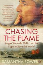 Couverture du livre « Chasing The Flame: Sergio Vieira De Mello And The Fight To Save The World » de Samantha Power aux éditions Viking Adult