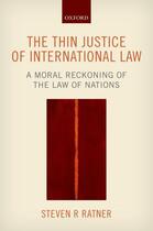 Couverture du livre « The Thin Justice of International Law: A Moral Reckoning of the Law of » de Ratner Steven R aux éditions Oup Oxford