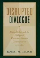 Couverture du livre « Disrupted Dialogue: Medical Ethics and the Collapse of Physician-Human » de Veatch Robert M aux éditions Oxford University Press Usa