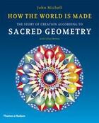 Couverture du livre « Sacred geometry how the world is made » de Michell John aux éditions Thames & Hudson