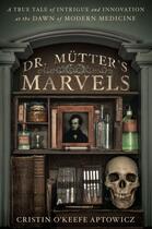 Couverture du livre « Dr. Mutter's Marvels » de O'Keefe Aptowicz Cristin aux éditions Penguin Group Us