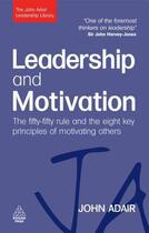 Couverture du livre « Leadership and Motivation » de Adair John aux éditions Kogan Page Digital