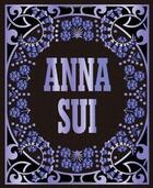 Couverture du livre « ANNA SUI » de Andrew Bolton aux éditions Chronicle Books