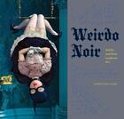 Couverture du livre « Weirdo noir ; gothic and dark lowbrow art » de Matt Dukes Jordan aux éditions Chronicle Books