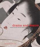 Couverture du livre « Drama and desire » de Morse Anne Nishimura aux éditions Dap Artbook