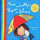 Couverture du livre « YOU AND ME RAIN OR SHINE » de Caroline Church aux éditions Scholastic