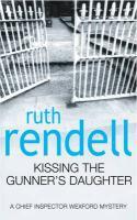 Couverture du livre « Kissing The Gunner's Daughter » de Ruth Rendell aux éditions Random House Digital