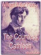 Couverture du livre « The Countess Cathleen » de William Butler Yeats aux éditions Ebookslib
