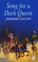 Couverture du livre « Song For A Dark Queen » de Rosemary Sutcliff aux éditions Rhcb Digital