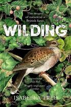 Couverture du livre « WILDING - THE RETURN OF NATURE TO A BRITISH FARM » de Isabella Tree aux éditions Picador Uk