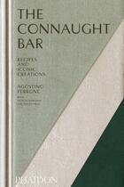 Couverture du livre « The connaught bar - recipes and iconic creations - illustrations, couleur » de Perrone Agostino aux éditions Phaidon Press