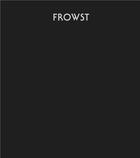 Couverture du livre « Frowst » de Joanna Piotrowska aux éditions Mack Books
