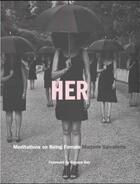 Couverture du livre « Her - meditations on being female » de Salvaterra Marjorie aux éditions Glitterati London