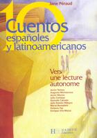 Couverture du livre « 10 cuentos espanoles y latinoamericanos ; vers une lecture autonome (édition 2004) » de Jane Peraud aux éditions Hachette Education