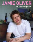 Couverture du livre « Jamie oliver, version originale » de Oliver Jamie aux éditions Hachette Pratique