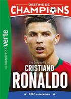 Couverture du livre « Destins de champions Tome 7 : Une biographie de Cristiano Ronaldo » de Luca Caioli aux éditions Hachette Jeunesse