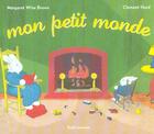 Couverture du livre « Mon Petit Monde » de Hurd/Wise Brown aux éditions Seuil Jeunesse