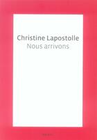 Couverture du livre « Nous arrivons » de Christine Lapostolle aux éditions Seuil