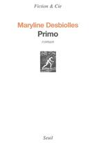 Couverture du livre « Primo » de Maryline Desbiolles aux éditions Seuil