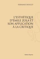 Couverture du livre « L'esthétique d'Emile Zola et son application à la critique » de Fernand Doucet aux éditions Slatkine Reprints