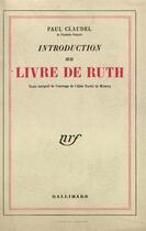 Couverture du livre « Introduction au livre de Ruth » de Paul Claudel aux éditions Gallimard