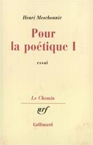 Couverture du livre « Pour la poétique t.1 » de Henri Meschonnic aux éditions Gallimard