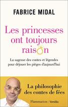 Couverture du livre « Les princesses ont toujours raison : la philosophie des contes de fées » de Fabrice Midal aux éditions Flammarion