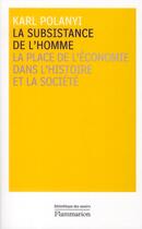 Couverture du livre « La subsistance de l'homme » de Karl Polanyi aux éditions Flammarion