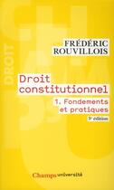 Couverture du livre « Droit constitutionnel 1 (ne 2011) - fondements et pratiques » de Frederic Rouvillois aux éditions Flammarion