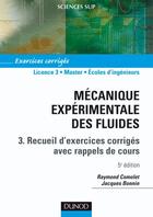 Couverture du livre « Mécanique expérimentale des fluides Tome 3 : recueils d'exercices corrigés avec rappels de cours (5e édition) » de Raymond Comolet et Bonnin Jacques aux éditions Dunod