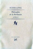 Couverture du livre « La philosophie de la révélation t.2 » de F-W-J Schelling aux éditions Puf
