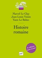 Couverture du livre « Histoire romaine (2e édition) » de Yann Le Bohec et Jean-Louis Voisin et Marcel Le Glay aux éditions Puf