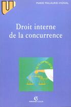 Couverture du livre « Droit Interne De La Concurrence » de Marie Malaurie-Vignal aux éditions Armand Colin