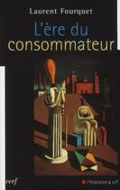 Couverture du livre « L'ere du consommateur » de Laurent Fourquet aux éditions Cerf
