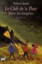 Couverture du livre « Le club de la pluie brave les tempetes » de Malika Ferdjoukh aux éditions Ecole Des Loisirs