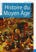 Couverture du livre « Histoire du Moyen-âge » de Madeleine Michaux aux éditions Eyrolles