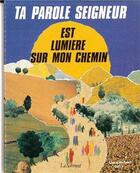 Couverture du livre « Ta parole, seigneur, est lumiere sur mon chemin. livre enfants - parents, ce1 » de  aux éditions Jubile