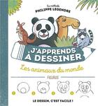 Couverture du livre « J'apprends à dessiner : les animaux du monde » de Philippe Legendre aux éditions Fleurus