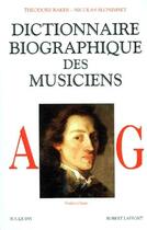 Couverture du livre « Dictionnaire biographique des musiciens t.1 » de Nicolas Slonimsky aux éditions Bouquins