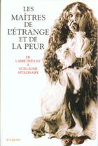 Couverture du livre « Les maitres de l'etrange et de la peur de l'abbe prevost a guillaume apollinaire » de  aux éditions Bouquins