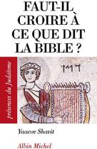 Couverture du livre « Faut-il croire à ce que dit la Bible ? » de Shavit-Y aux éditions Albin Michel