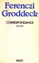 Couverture du livre « Ferenczi Groddeck ; correspondance (1921-1933) » de Ferenczi et Groddeck aux éditions Payot